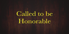 Called to be Honorable